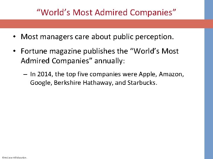 “World’s Most Admired Companies” • Most managers care about public perception. • Fortune magazine
