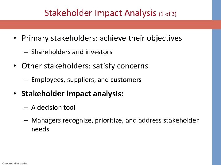 Stakeholder Impact Analysis (1 of 3) • Primary stakeholders: achieve their objectives – Shareholders