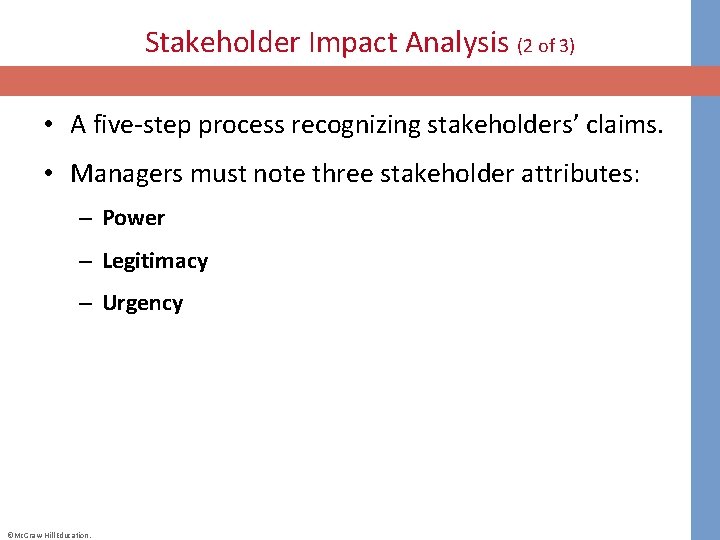 Stakeholder Impact Analysis (2 of 3) • A five-step process recognizing stakeholders’ claims. •