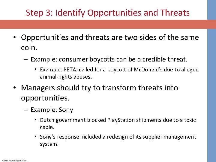 Step 3: Identify Opportunities and Threats • Opportunities and threats are two sides of