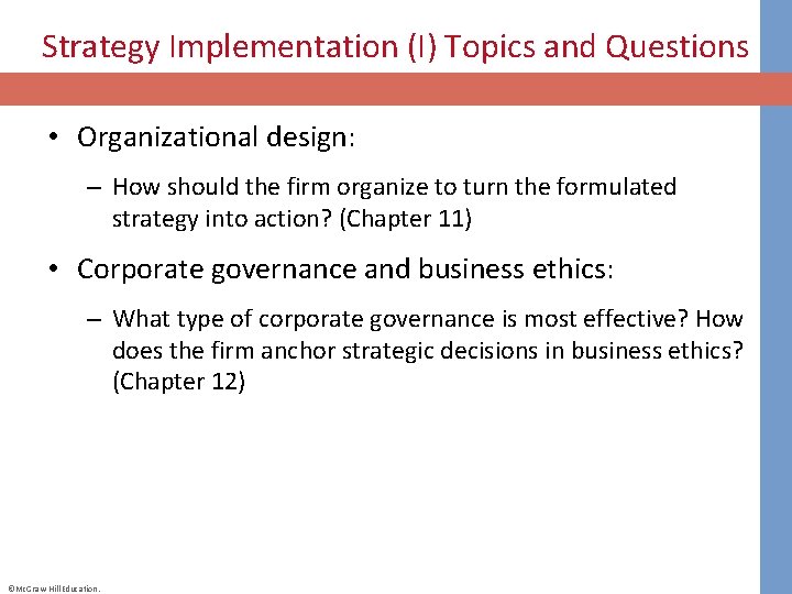 Strategy Implementation (I) Topics and Questions • Organizational design: – How should the firm