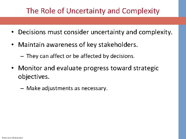 The Role of Uncertainty and Complexity • Decisions must consider uncertainty and complexity. •