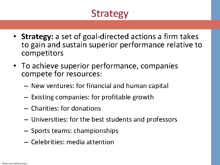 Strategy • Strategy: a set of goal-directed actions a firm takes to gain and