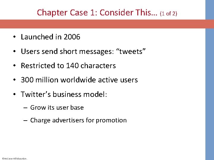 Chapter Case 1: Consider This… (1 of 2) • Launched in 2006 • Users