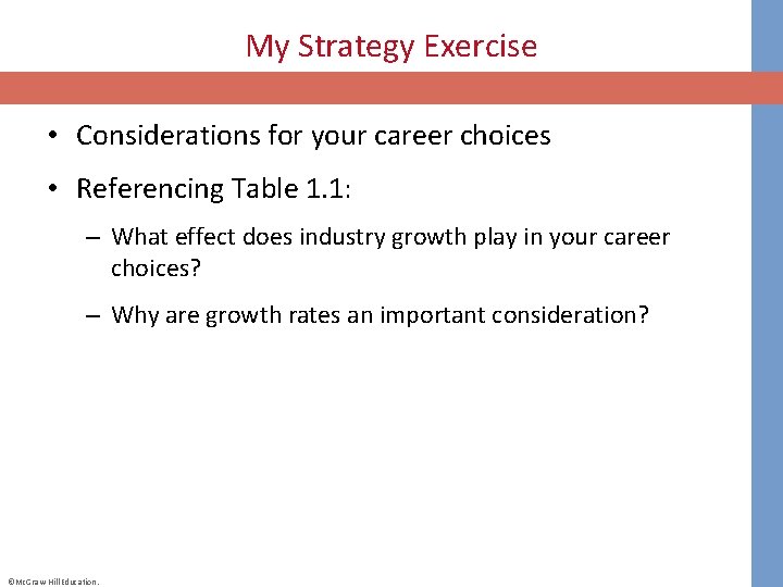 My Strategy Exercise • Considerations for your career choices • Referencing Table 1. 1: