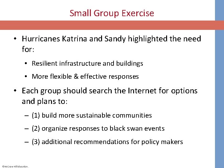 Small Group Exercise • Hurricanes Katrina and Sandy highlighted the need for: • Resilient