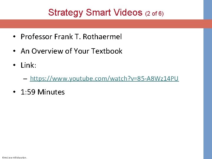 Strategy Smart Videos (2 of 6) • Professor Frank T. Rothaermel • An Overview