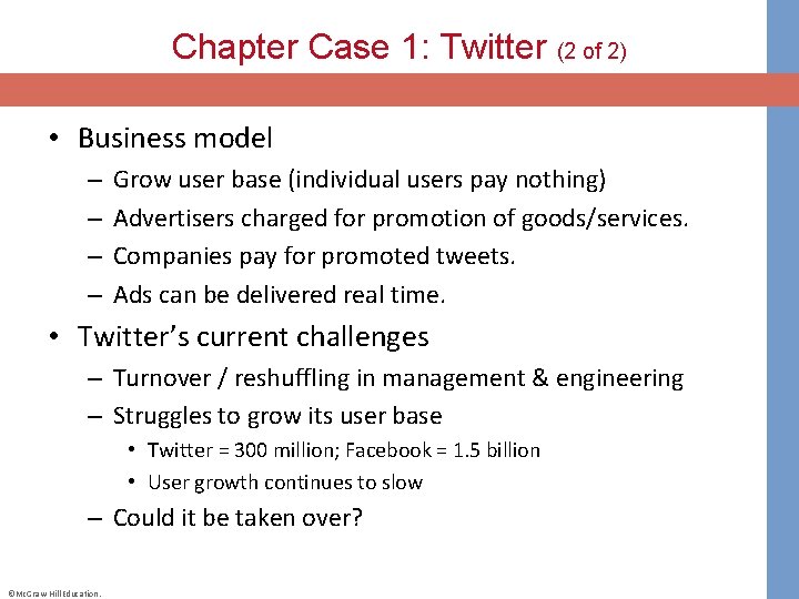 Chapter Case 1: Twitter (2 of 2) • Business model – – Grow user