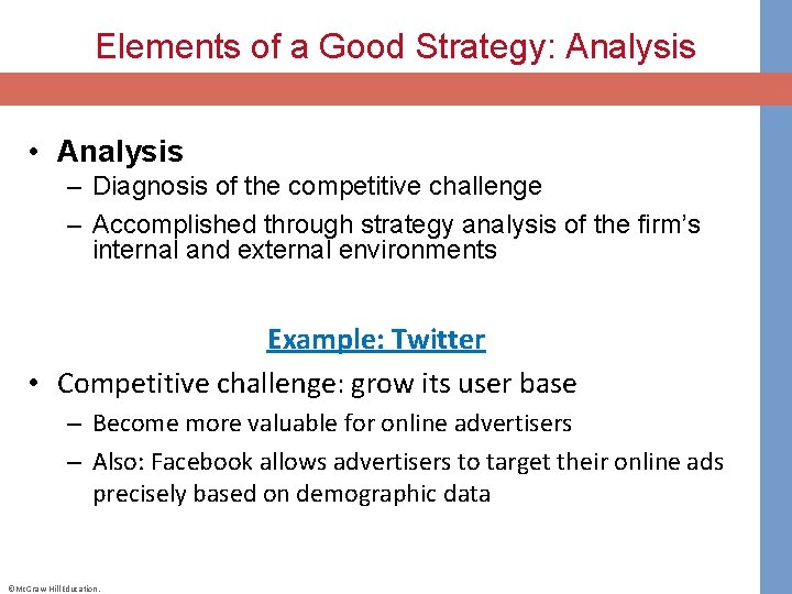 Elements of a Good Strategy: Analysis • Analysis – Diagnosis of the competitive challenge