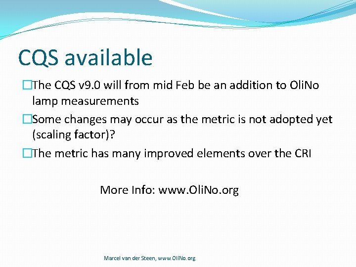 CQS available �The CQS v 9. 0 will from mid Feb be an addition CQS available �The CQS v 9. 0 will from mid Feb be an addition