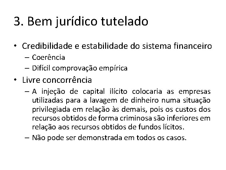 3. Bem jurídico tutelado • Credibilidade e estabilidade do sistema financeiro – Coerência –