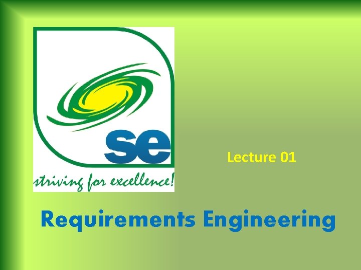 Lecture 01 Requirements Engineering 