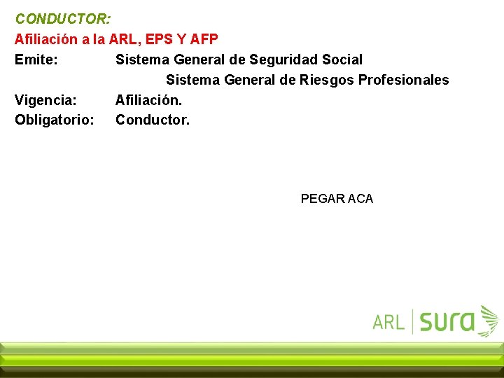 CONDUCTOR: Afiliación a la ARL, EPS Y AFP Emite: Sistema General de Seguridad Social