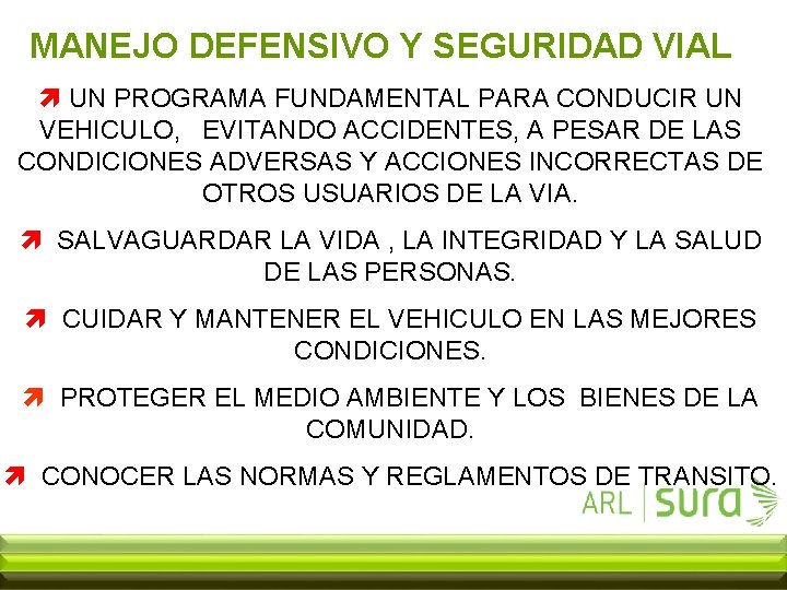 MANEJO DEFENSIVO Y SEGURIDAD VIAL ì UN PROGRAMA FUNDAMENTAL PARA CONDUCIR UN VEHICULO, EVITANDO