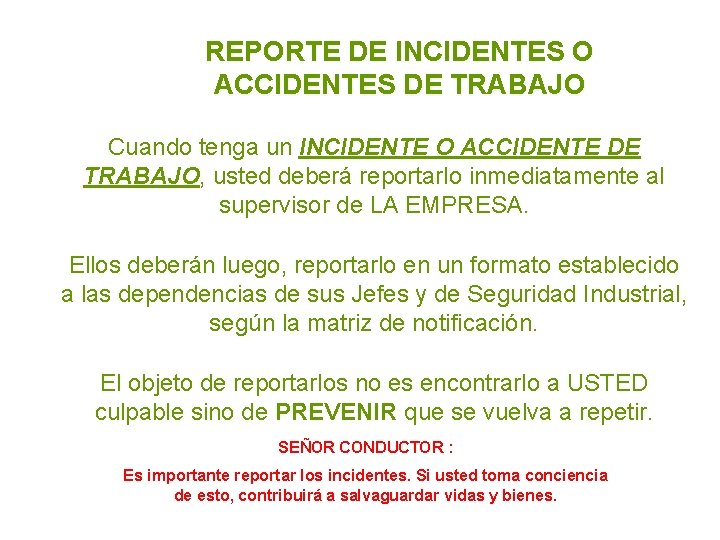 REPORTE DE INCIDENTES O ACCIDENTES DE TRABAJO Cuando tenga un INCIDENTE O ACCIDENTE DE