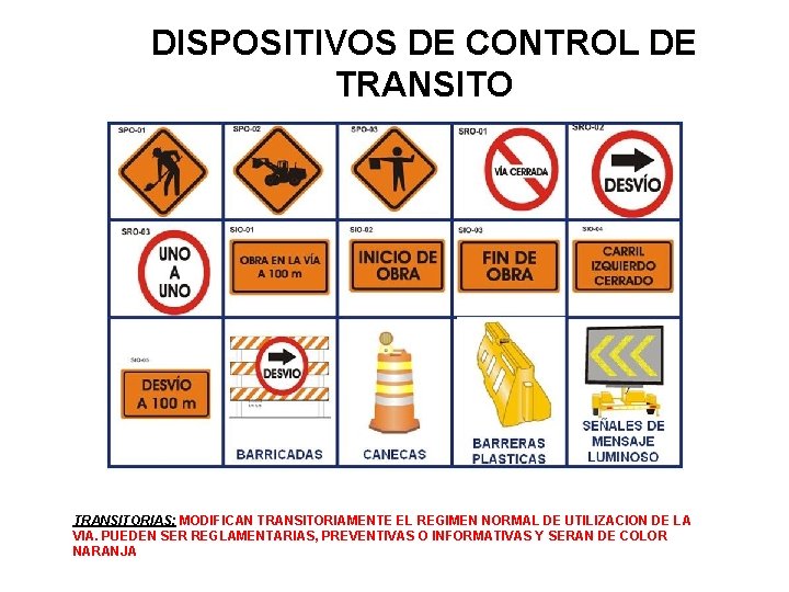 DISPOSITIVOS DE CONTROL DE TRANSITORIAS: MODIFICAN TRANSITORIAMENTE EL REGIMEN NORMAL DE UTILIZACION DE LA