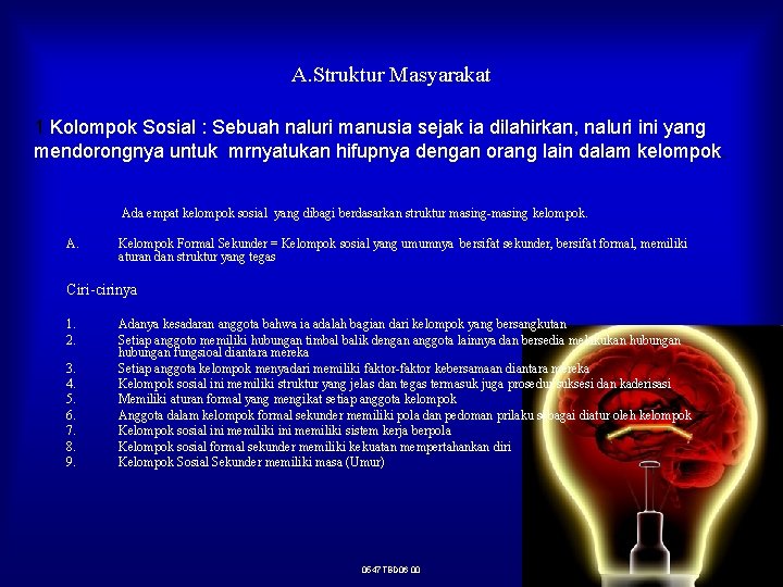 A. Struktur Masyarakat 1 Kolompok Sosial : Sebuah naluri manusia sejak ia dilahirkan, naluri