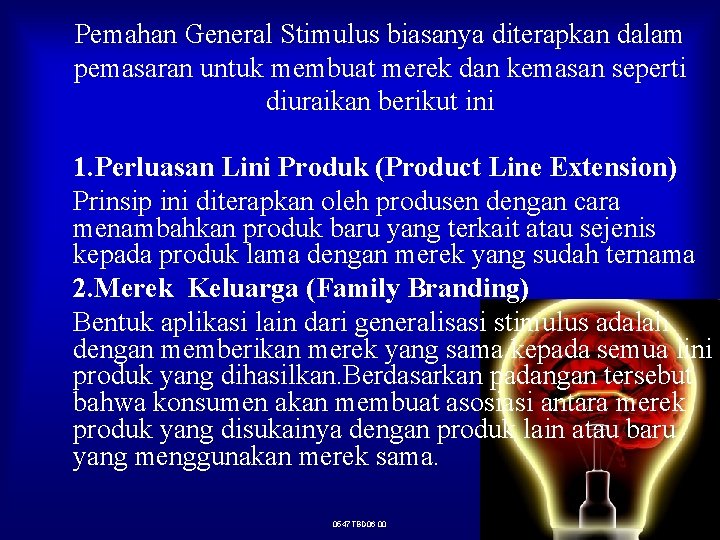 Pemahan General Stimulus biasanya diterapkan dalam pemasaran untuk membuat merek dan kemasan seperti diuraikan