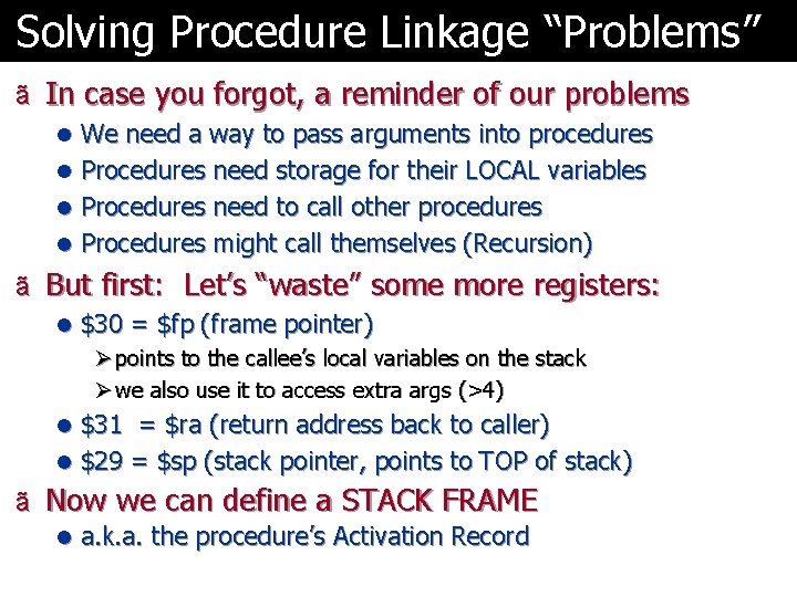 Solving Procedure Linkage “Problems” ã In case you forgot, a reminder of our problems