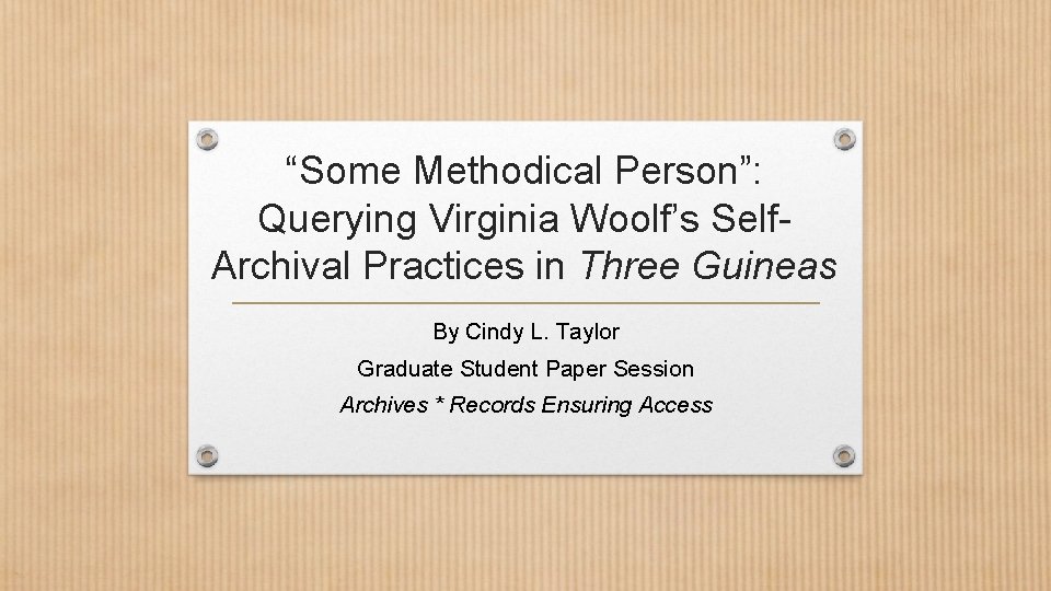 “Some Methodical Person”: Querying Virginia Woolf’s Self. Archival Practices in Three Guineas By Cindy