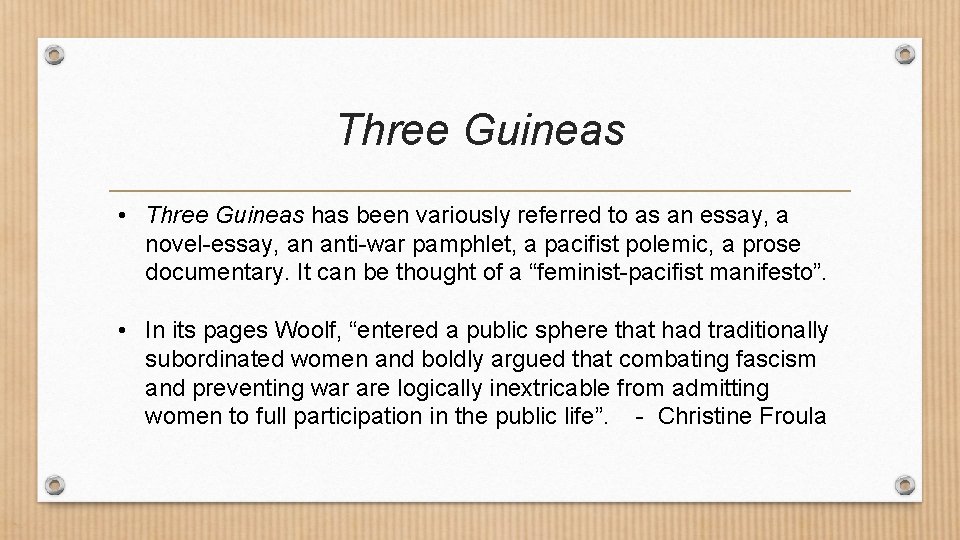 Three Guineas • Three Guineas has been variously referred to as an essay, a