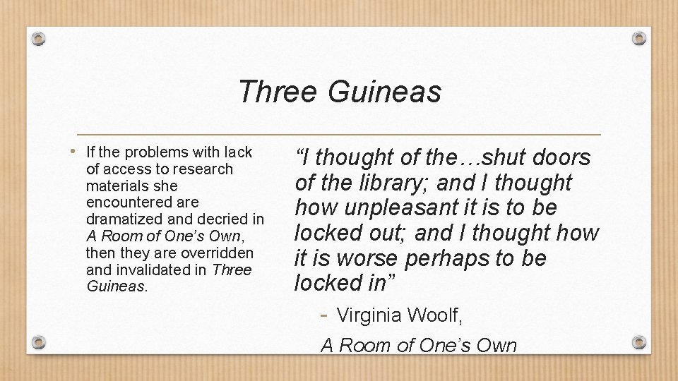 Three Guineas • If the problems with lack of access to research materials she