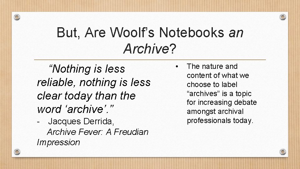 But, Are Woolf’s Notebooks an Archive? “Nothing is less reliable, nothing is less clear