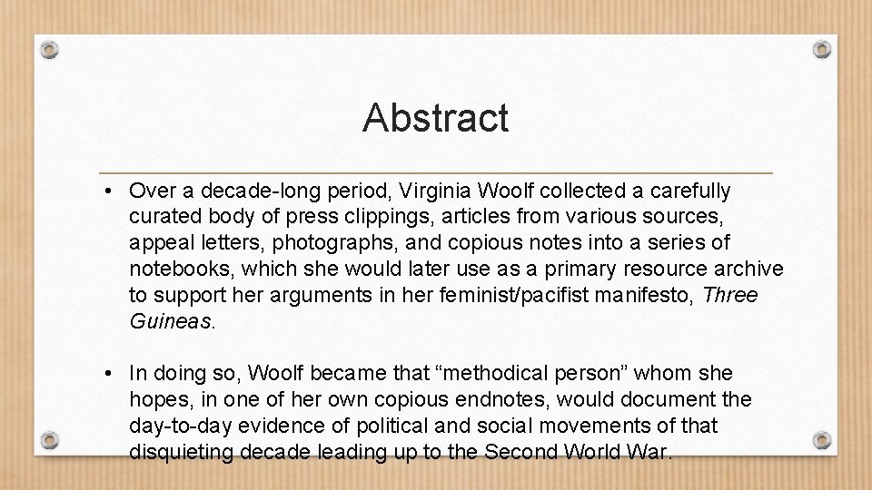 Abstract • Over a decade-long period, Virginia Woolf collected a carefully curated body of