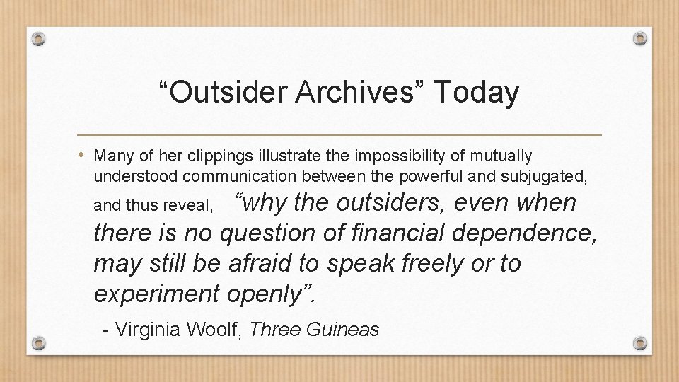 “Outsider Archives” Today • Many of her clippings illustrate the impossibility of mutually understood