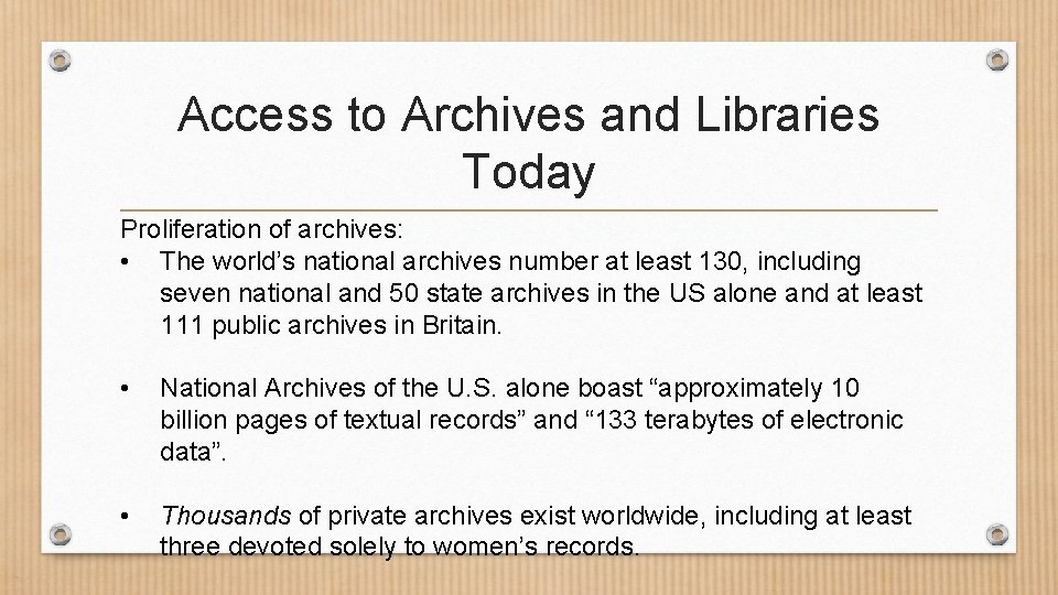 Access to Archives and Libraries Today Proliferation of archives: • The world’s national archives