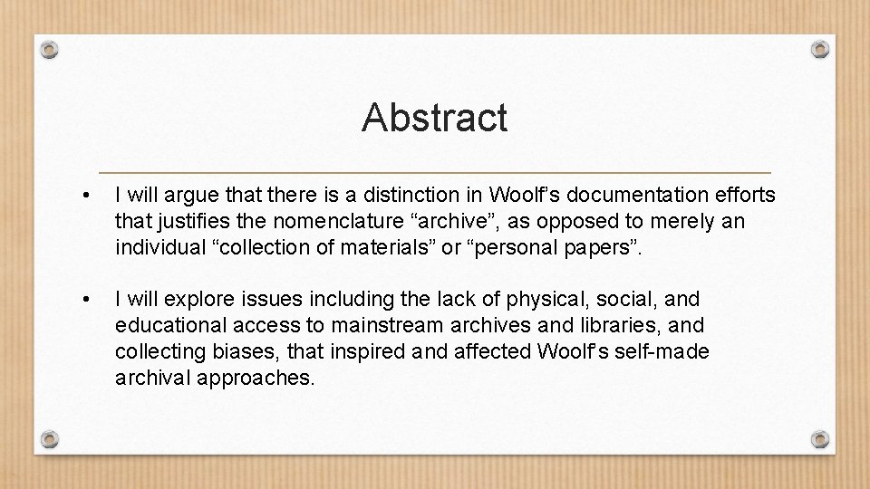 Abstract • I will argue that there is a distinction in Woolf’s documentation efforts