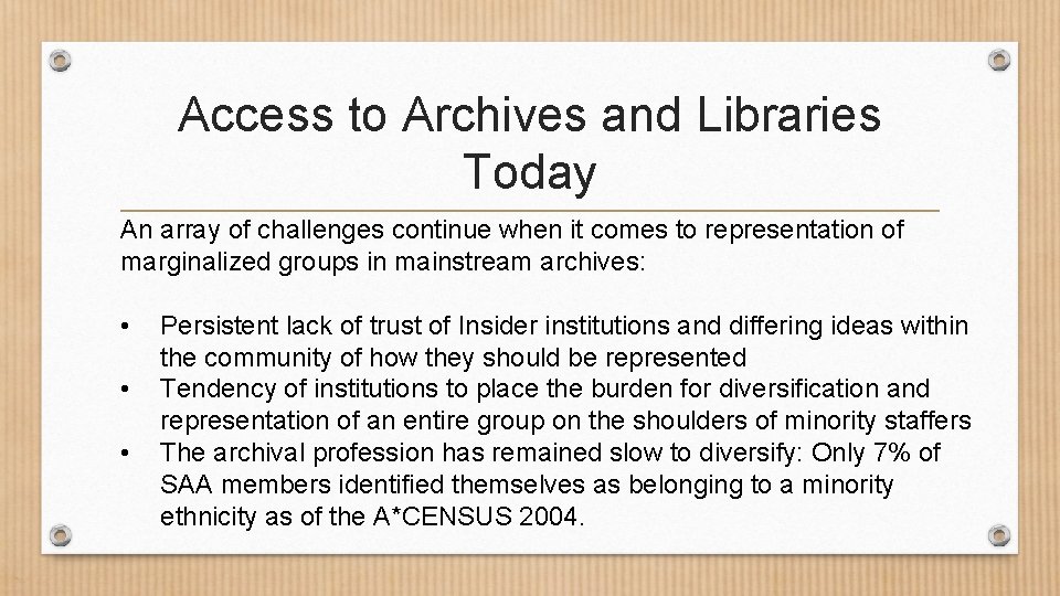 Access to Archives and Libraries Today An array of challenges continue when it comes