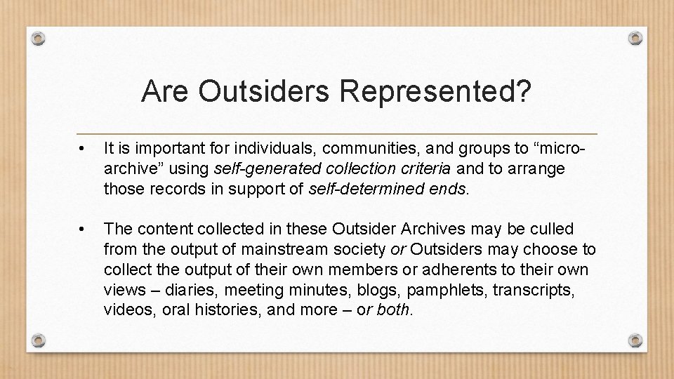 Are Outsiders Represented? • It is important for individuals, communities, and groups to “microarchive”