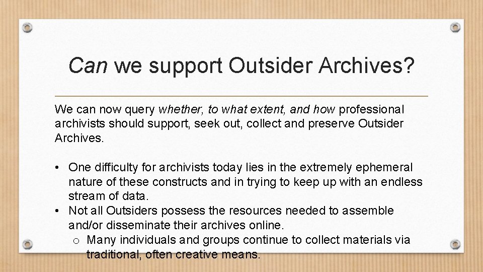 Can we support Outsider Archives? We can now query whether, to what extent, and