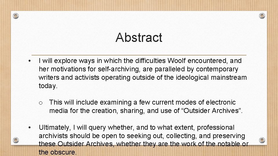 Abstract • I will explore ways in which the difficulties Woolf encountered, and her