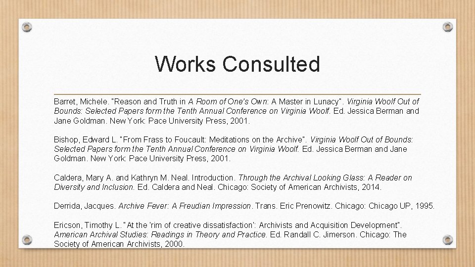 Works Consulted Barret, Michele. “Reason and Truth in A Room of One’s Own: A