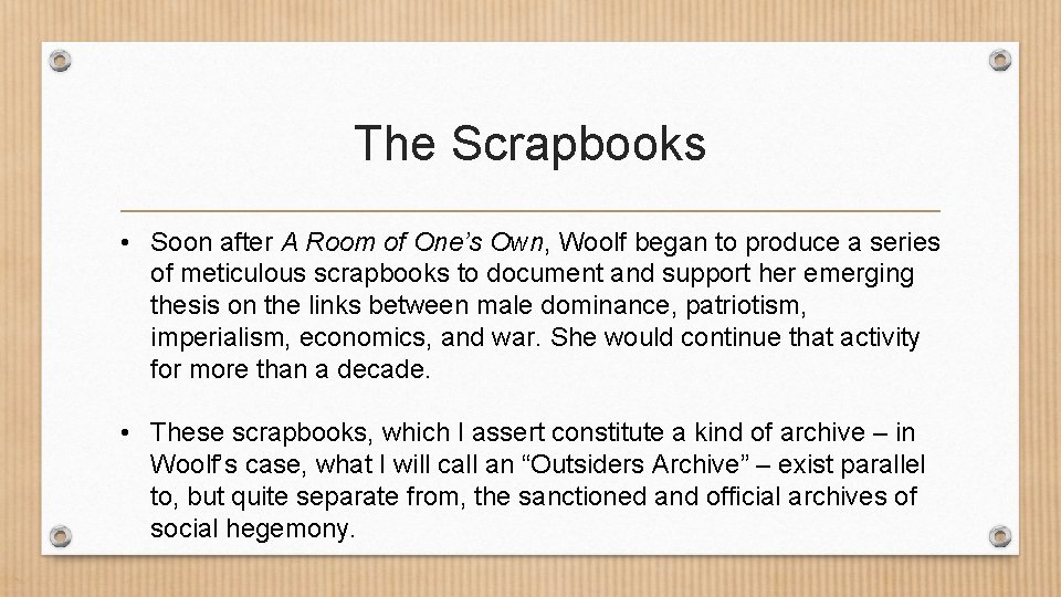 The Scrapbooks • Soon after A Room of One’s Own, Woolf began to produce