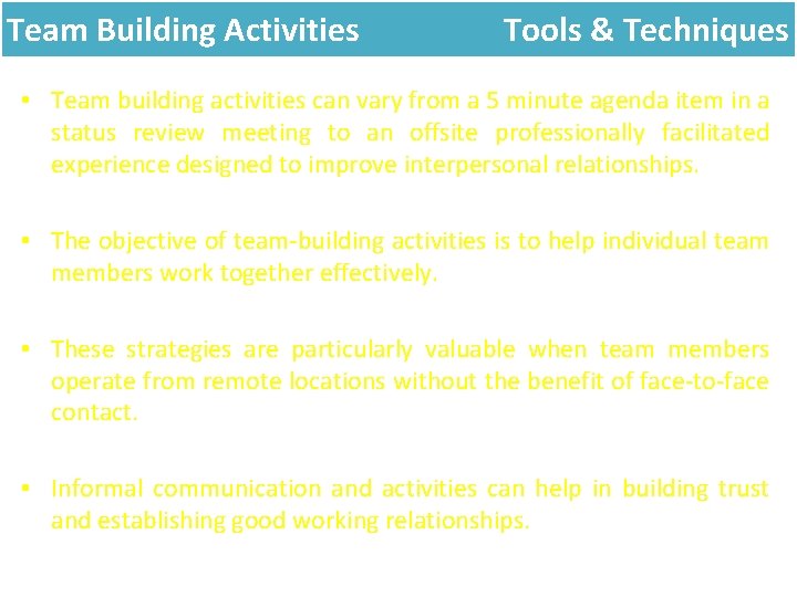 Team Building Activities Tools & Techniques • Team building activities can vary from a Team Building Activities Tools & Techniques • Team building activities can vary from a