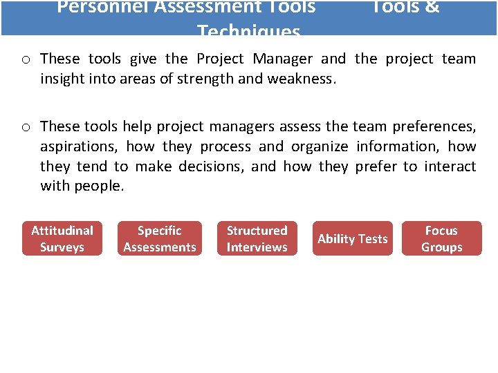 Personnel Assessment Tools Techniques Tools & o These tools give the Project Manager and Personnel Assessment Tools Techniques Tools & o These tools give the Project Manager and