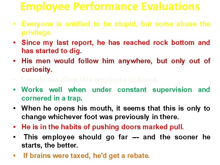 Employee Performance Evaluations • Everyone is entitled to be stupid, but some abuse the Employee Performance Evaluations • Everyone is entitled to be stupid, but some abuse the