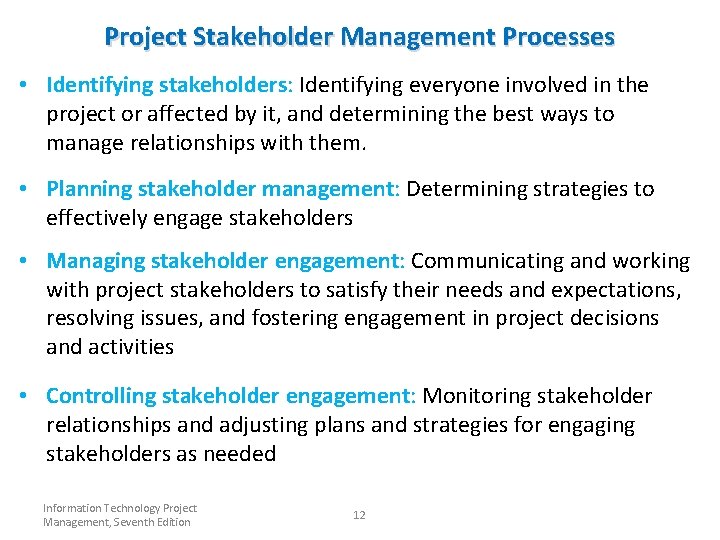 Project Stakeholder Management Processes • Identifying stakeholders: Identifying everyone involved in the project or Project Stakeholder Management Processes • Identifying stakeholders: Identifying everyone involved in the project or