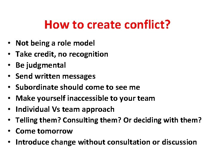 How to create conflict? • • • Not being a role model Take credit, How to create conflict? • • • Not being a role model Take credit,