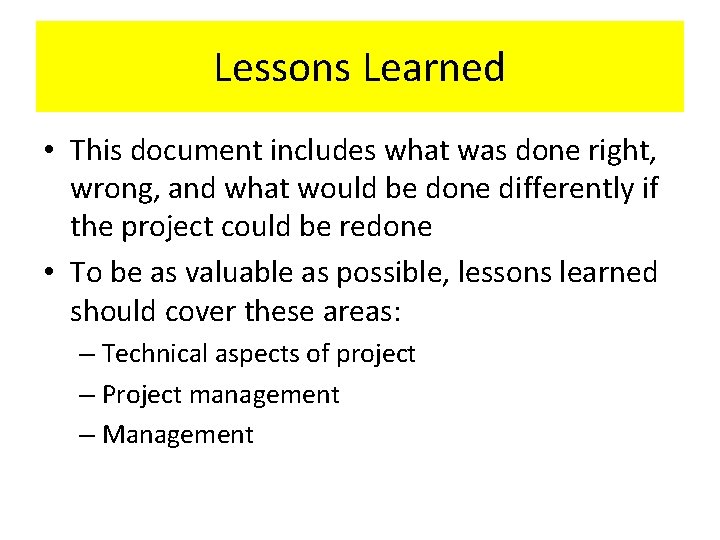 Lessons Learned • This document includes what was done right, wrong, and what would Lessons Learned • This document includes what was done right, wrong, and what would