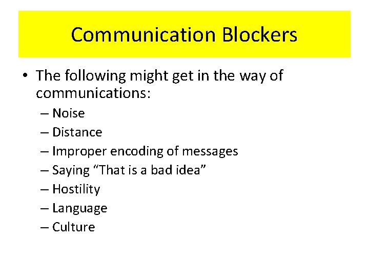 Communication Blockers • The following might get in the way of communications: – Noise Communication Blockers • The following might get in the way of communications: – Noise