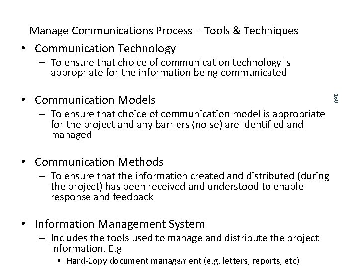 Manage Communications Process – Tools & Techniques • Communication Technology – To ensure that Manage Communications Process – Tools & Techniques • Communication Technology – To ensure that
