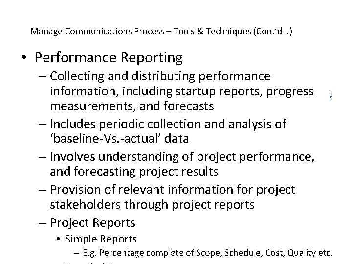 Manage Communications Process – Tools & Techniques (Cont’d…) • Performance Reporting 161 – Collecting Manage Communications Process – Tools & Techniques (Cont’d…) • Performance Reporting 161 – Collecting