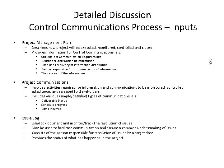 Detailed Discussion Control Communications Process – Inputs • Project Management Plan – – Describes Detailed Discussion Control Communications Process – Inputs • Project Management Plan – – Describes