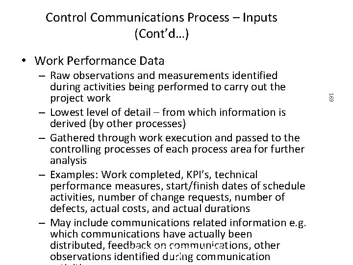 Control Communications Process – Inputs (Cont’d…) • Work Performance Data 169 – Raw observations Control Communications Process – Inputs (Cont’d…) • Work Performance Data 169 – Raw observations