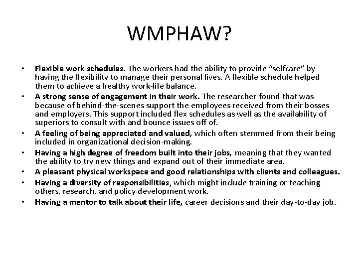 WMPHAW? • • Flexible work schedules. The workers had the ability to provide “selfcare” WMPHAW? • • Flexible work schedules. The workers had the ability to provide “selfcare”