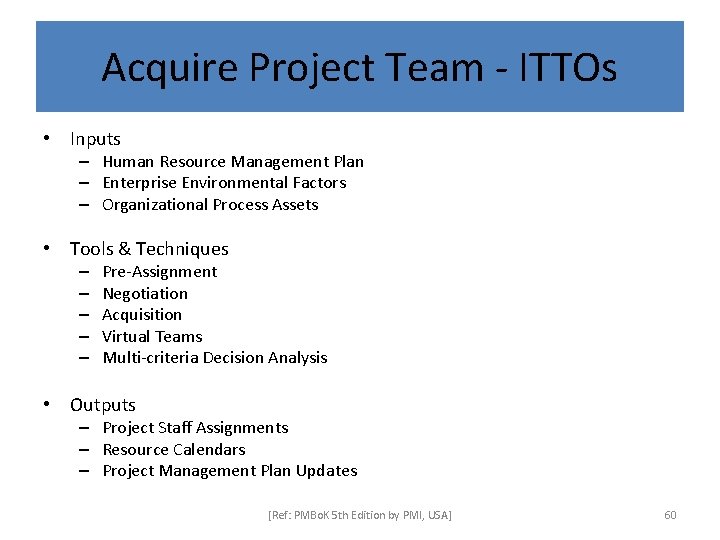 Acquire Project Team - ITTOs • Inputs – Human Resource Management Plan – Enterprise Acquire Project Team - ITTOs • Inputs – Human Resource Management Plan – Enterprise